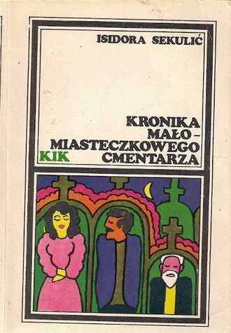 Kronika małomiasteczkowego cmentarza - Isidora Sekulić