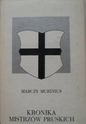 Kronika mistrzów pruskich - Marcin Murinius