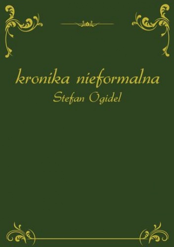 Kronika nieformalna - Ogidel Stefan