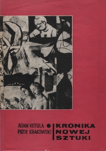 Kronika nowej sztuki - Piotr Krakowski, Adam Kotula