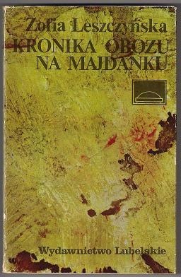 Kronika Obozu na Majdanku - Zofia Leszczyńska