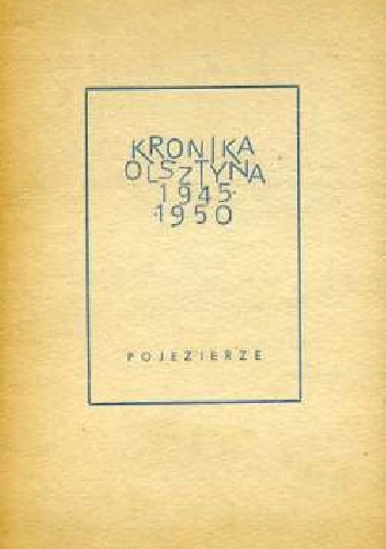Kronika Olsztyna 1945-1950 - Andrzej Wakar