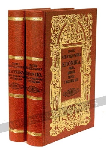 Kronika Polska, Litewska, Żmudzka i wszystkiej Rusi - Maciej Stryjkowski