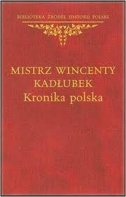Kronika polska - Mistrz Wincenty Kadłubek
