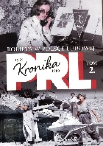 Kronika PRL. Kobieta w Polsce Ludowej - Iwona Kienzler