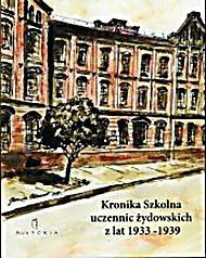 Kronika szkolna uczennic żydowskich z lat 1933-1939 Miejskiej Szkoły Powszechnej nr 15 im. Klementyny Tańskiej-Hoffmanowej przy ul. Miodowej w Krakowie - Jarosław Borowiec