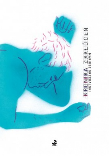 Kronika zakłóceń - Mariusz Grzebalski