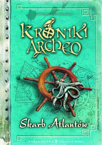 Kroniki Archeo cz.2. Skarb Atlantów - Agnieszka Stelmaszyk