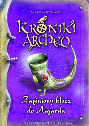 Kroniki Archeo cz.6. Zaginiony klucz do Asgardu - Agnieszka Stelmaszyk