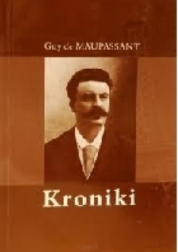 Kroniki - Guy de Maupassant