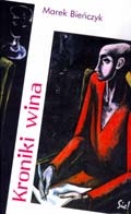 Kroniki wina - Marek Bieńczyk