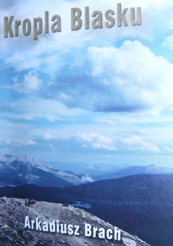 Kropla Blasku - Arkadiusz Brach
