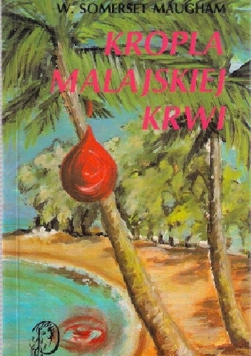 Kropla malajskiej krwi - William Somerset Maugham