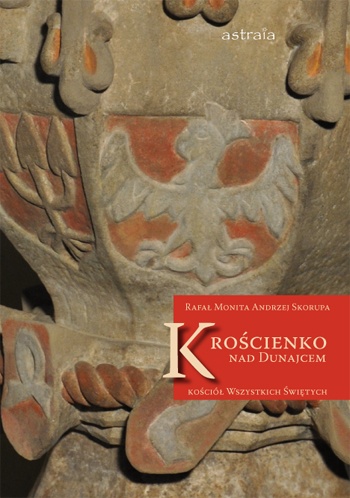 Krościenko nad Dunajcem. Kościół Wszystkich Świętych - Rafał Monita, Andrzej Skorupa