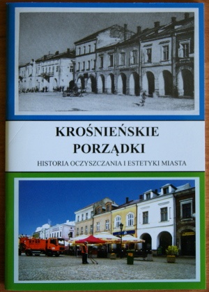 Krośnieńskie porządki - historia oczyszczania i estetyki miasta - Maciej Penar