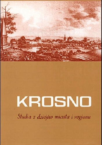 Krosno. Studia z dziejów miasta i regionu. T. 3 - Stanisław Cynarski,  praca zbiorowa