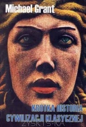 Krótka historia cywilizacji klasycznej - Michael Grant