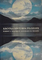 Krótka historia filozofii - Robert C. Solomon, Kathleen M. Higgins