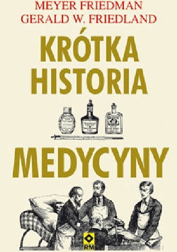 Krótka historia medycyny - Gerald W. Friedland, Meyer Friedman