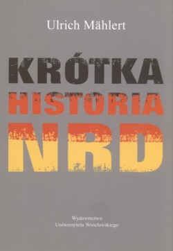 Krótka historia NRD - Ulrich Mählert