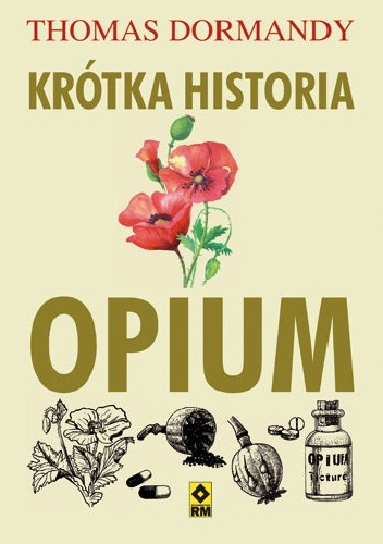 Krótka historia opium - Thomas Dormandy