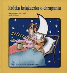 Krótka książeczka o chrapaniu - Małgorzata M. Tafil-Klawe, Jacek J. Klawe