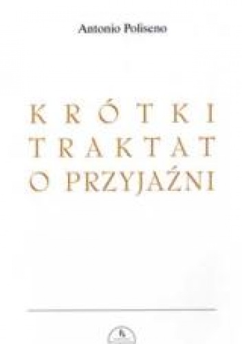 Krótki traktat o przyjaźni - Antonio Poliseno