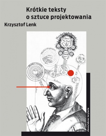 Krótkie teksty o sztuce projektowania - Krzysztof Lenk
