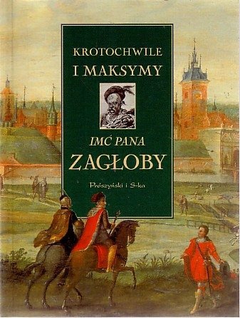 Krotochwile i maksymy imć pana Zagłoby - Henryk Sienkiewicz