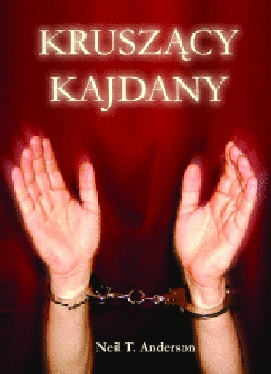 Kruszący kajdany - Neil T. Anderson