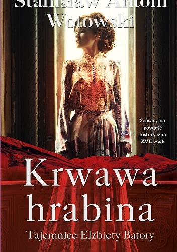 Krwawa hrabina - Stanisław Antoni Wotowski