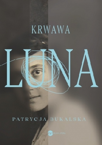 Krwawa Luna - Patrycja Bukalska