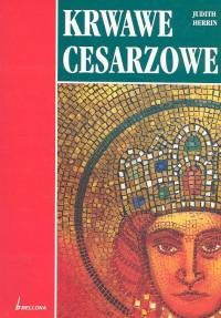 Krwawe cesarzowe - Judith Herrin
