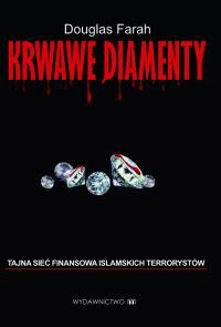 Krwawe diamenty. Tajna sieć finansowa islamskich terrorystów - Douglas Farah