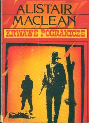 Krwawe pogranicze - Alistair MacLean