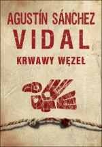 Krwawy Węzeł - Agustín Sánchez Vidal