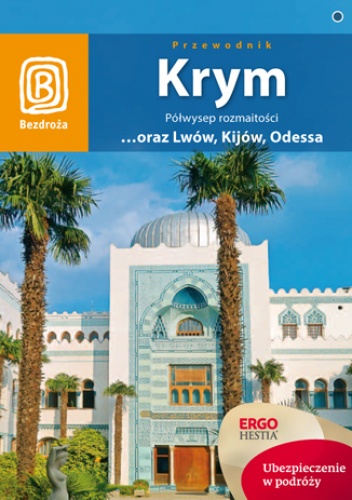 Krym. Półwysep rozmaitości ...oraz Lwów, Kijów, Odessa. Wydanie 7 - Artur Grossman
