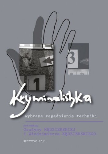 Kryminalistyka: wybrane zagadnienia techniki - Grażyna Kędzierska, Kędzierski Włodzimierz