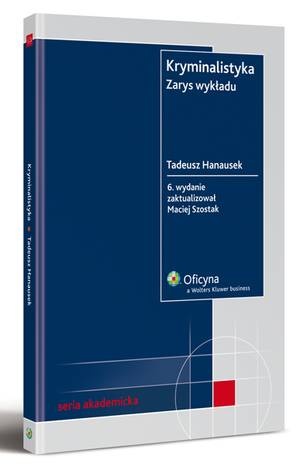 Kryminalistyka. Zarys wykładu - Tadeusz Hanausek