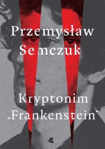 Kryptonim "Frankenstein" - Przemysław Semczuk