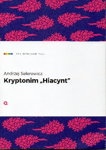 Kryptonim "Hiacynt" - Andrzej Selerowicz