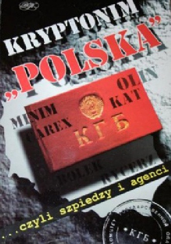 Kryptonim "Polska": ...czyli szpiedzy i agenci - Krzysztof Kaszyński