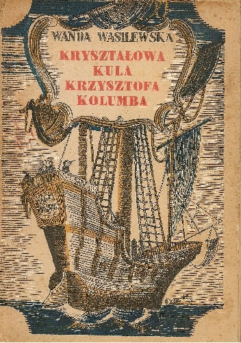 Kryształowa kula Krzysztofa Kolumba - Wanda Wasilewska
