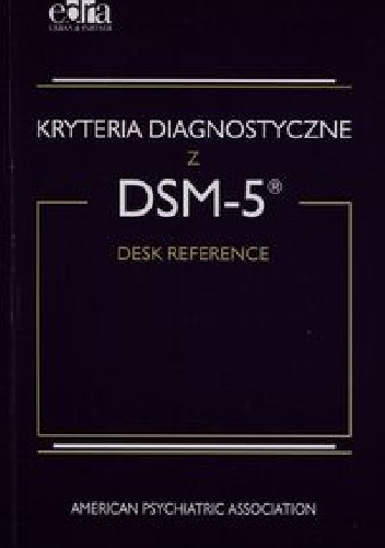 Kryteria diagnostyczne z DSM-5 - Łukasz Święcicki, Piotr Gałecki
