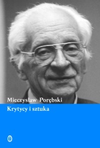 Krytycy i sztuka - Mieczysław Porębski