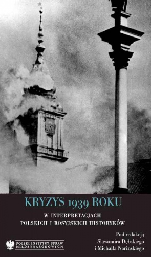 Kryzys 1939 roku w interpretacjach polskich i rosyjskich historyków
