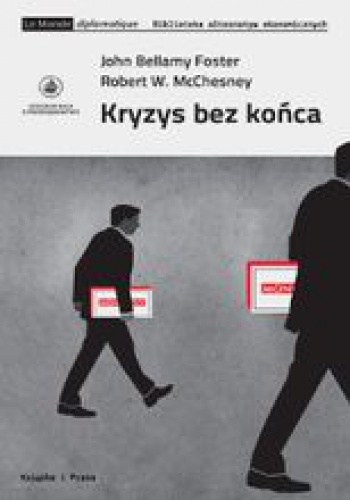 Kryzys bez końca - John Bellamy Foster, Robert W. McChesney