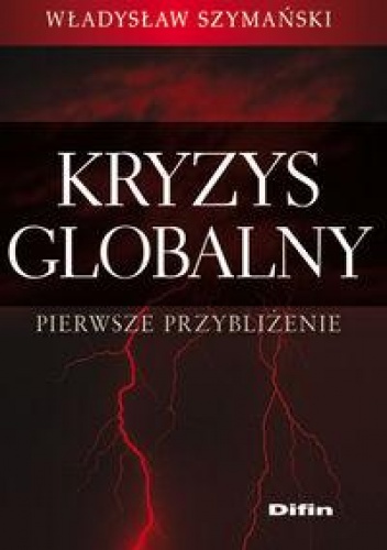 Kryzys globalny, Pierwsze przybliżenie - Władysław Szymański