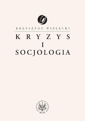 Kryzys i socjologia - Krzysztof Wielecki