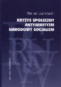 Kryzys społeczny. Antysemityzm. Narodowy socjalizm - Werner Jochmann